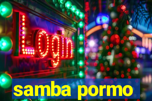 samba pormo